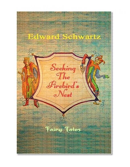 Seeking The Firebird's Nest: Fairy Tales