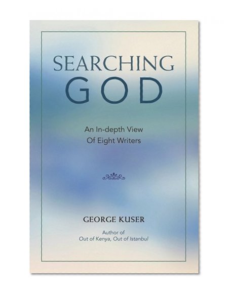 Searching God: An In-depth View Of Eight Writers