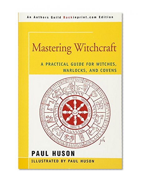 Book Cover Mastering Witchcraft: A Practical Guide for Witches, Warlocks, and Covens