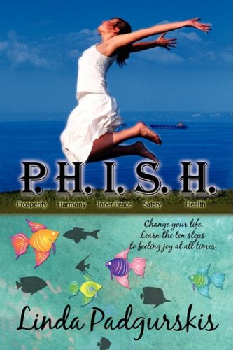 Book Cover P.H.I.S.H.: Change your life. Learn the ten steps to feeling joy at all times.