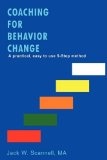 Coaching for Behavior Change: A practical, easy to use 5-Step method