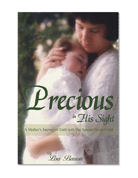 Precious In His Sight: A Mother's Journey of Faith with Her Special Needs Child