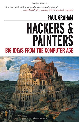 Hackers and Painters: Big Ideas from the Computer Age