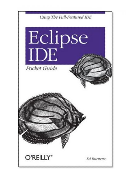 Book Cover Eclipse IDE Pocket Guide: Using the Full-Featured IDE
