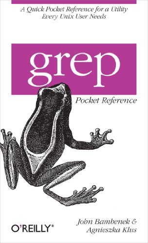 Book Cover grep Pocket Reference: A Quick Pocket Reference for a Utility Every Unix User Needs (Pocket Reference (O'Reilly))