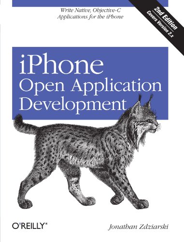 Book Cover iPhone Open Application Development: Write Native Applications Using the Open Source Tool Chain