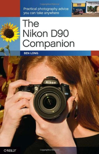 Book Cover The Nikon D90 Companion: Practical Photography Advice You Can Take Anywhere