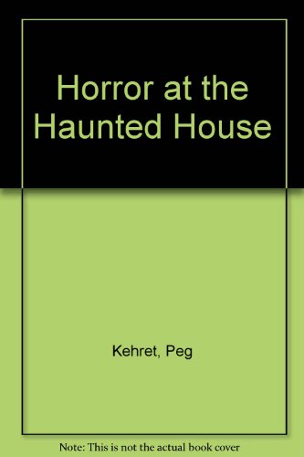 Horror at the Haunted House