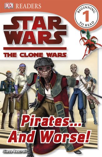 Star Wars Clone Wars: Pirates And Worse! (Turtleback School & Library Binding Edition) (DK Readers: Level 1)