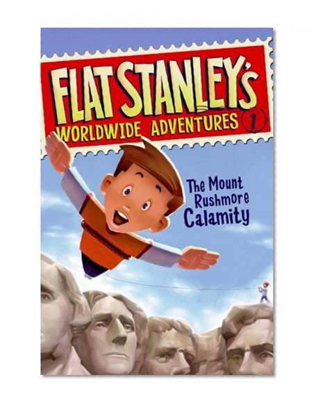 The Mount Rushmore Calamity (Turtleback School & Library Binding Edition) (Flat Stanley's Worldwide Adventures)