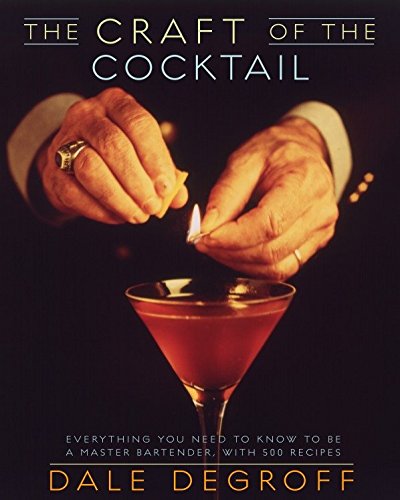 Book Cover The Craft of the Cocktail: Everything You Need to Know to Be a Master Bartender, with 500 Recipes