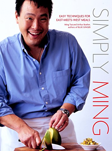 Book Cover Simply Ming: Easy Techniques for East-Meets-West Meals