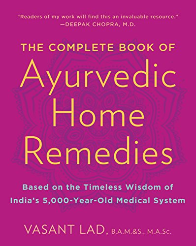Book Cover The Complete Book of Ayurvedic Home Remedies: Based on the Timeless Wisdom of India's 5,000-Year-Old Medical System