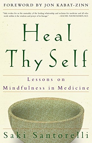 Book Cover Heal Thy Self: Lessons on Mindfulness in Medicine
