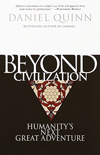 Book Cover Beyond Civilization: Humanity's Next Great Adventure