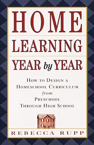 Book Cover Home Learning Year by Year: How to Design a Homeschool Curriculum from Preschool Through High School
