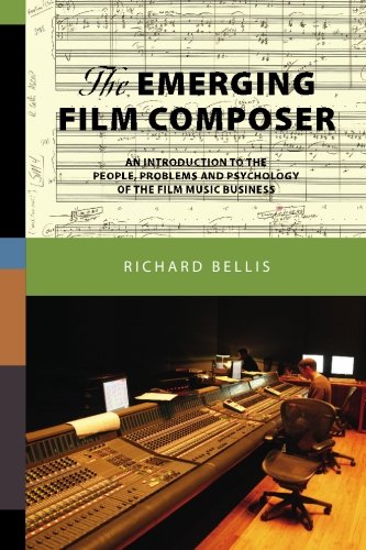 Book Cover The Emerging Film Composer: An Introduction to the People, Problems, and Psychology of the Film Music Business