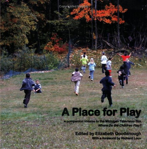 A Place for Play: A Companion Volume to the Michigan Television Film "Where Do the Children Play?"