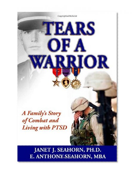 Tears of a Warrior: A Family's Story of Combat and Living with PTSD