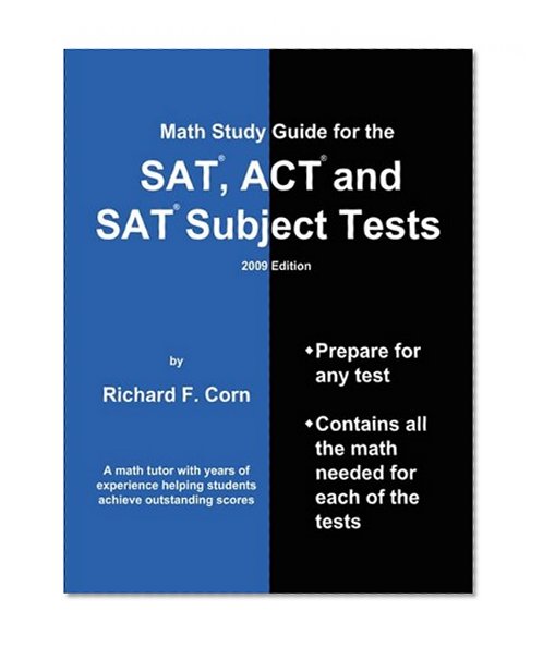 Math Study Guide for the SAT, ACT and SAT Subject Tests -- 2009 Edition (Math Study Guide for the SAT, ACT, & SAT Subject Tests)