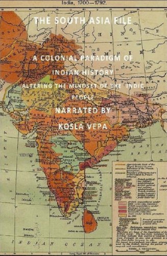 The South Asia File - a Colonial Paradigm of Indian History