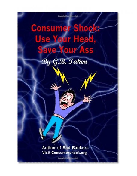 Consumer Shock: Use Your Head, Save Your Ass