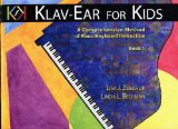 Klav-Ear for Kids: A Comprehensive Method of Piano/Keyboard Instruction Book 1