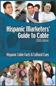 Hispanic Marketers' Guide to Cable: Hispanic Cable Facts & Cultural Cues