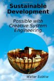 Sustainable Development Possible with Creative System Engineering