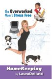 The Overworked Mom's Stress Free Homekeeping