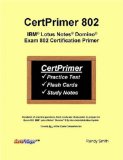 Certprimer 802: IBM Lotus Notes Domino Exam 802 Certification Primer