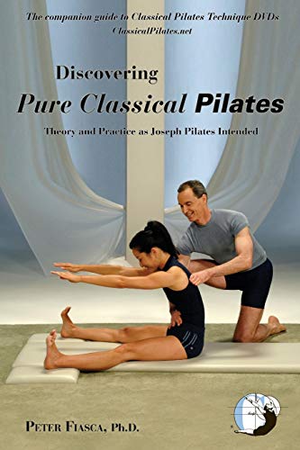Book Cover Discovering Pure Classical Pilates: Theory and Practice as Joseph Pilates Intended