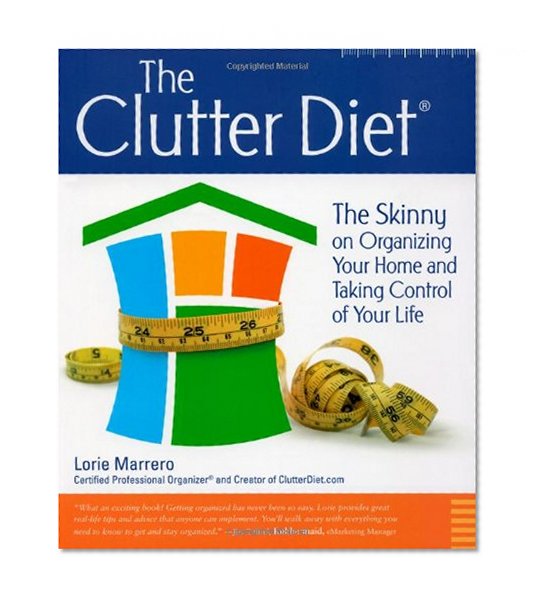 Book Cover The Clutter Diet: The Skinny on Organizing Your Home and Taking Control of Your Life
