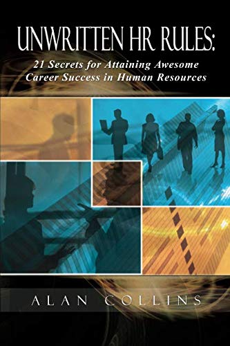 Book Cover Unwritten HR Rules: 21 Secrets For Attaining Awesome Career Success In Human Resources