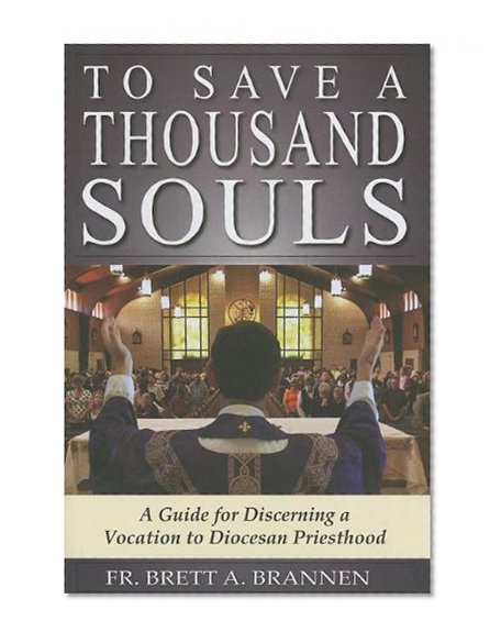 Book Cover To Save a Thousand Souls: A Guide to Discerning a Vocation to Diocesan Priesthood