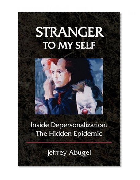 Book Cover Stranger To My Self: Inside Depersonalization: The Hidden Epidemic