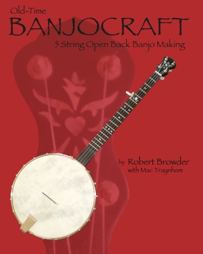 Book Cover Old Time Banjo Craft: 5 String Open Back Banjo Making