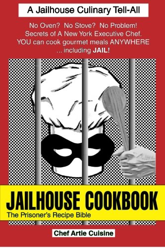 Book Cover Jailhouse Cookbook: The Prisoner's Recipe Bible
