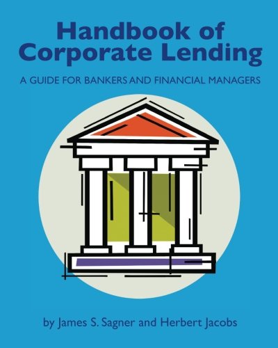 Book Cover Handbook of Corporate Lending: A Guide for Bankers and Financial Managers