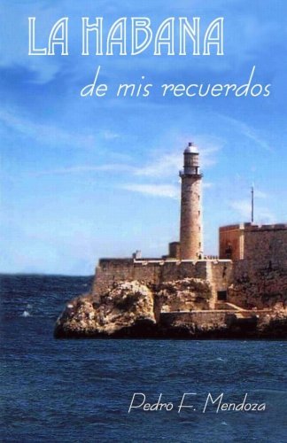 La Habana de mis recuerdos (Spanish Edition)