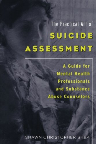 Book Cover The Practical Art of Suicide Assessment: A Guide for Mental Health Professionals and Substance Abuse Counselors