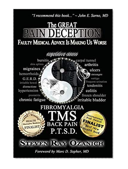 Book Cover The Great Pain Deception: Faulty Medical Advice Is Making Us Worse