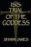 Isis- Trial of the Goddess