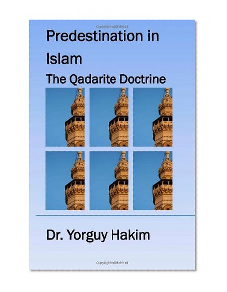 Predestination in Islam - The Qadarite Doctrine: Development of Qadarite Doctrine Untill the Fall of Umayyad Dynasty