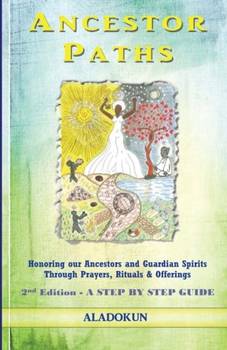 Book Cover Ancestor Paths: Honoring our Ancestors and Guardian Spirits Through Prayers, Rituals, and Offerings (2nd Edition)