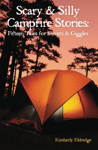 Book Cover Scary & Silly Campfire Stories: Fifteen Tales For Shivers & Giggles