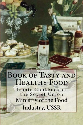 Book Cover Book of Tasty and Healthy Food: Iconic Cookbook of the Soviet Union