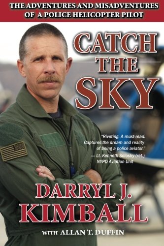 Book Cover Catch the Sky: The Adventures and Misadventures of a Police Helicopter Pilot