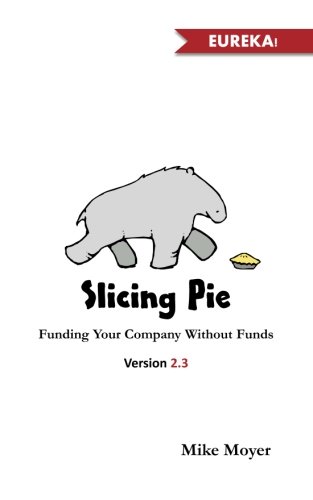 Book Cover Slicing Pie: Funding Your Company Without Funds