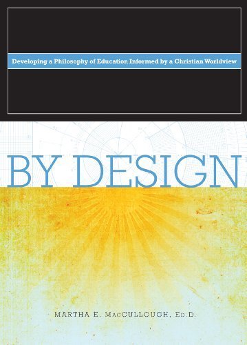 Book Cover By Design: Developing a Philosophy of Education Informed By a Christian Worldview